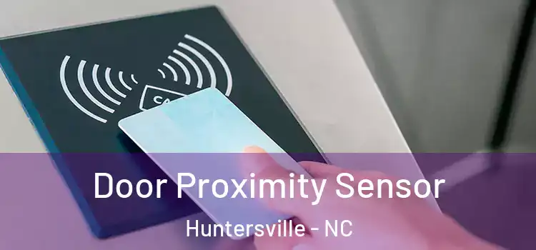 Door Proximity Sensor Huntersville - NC