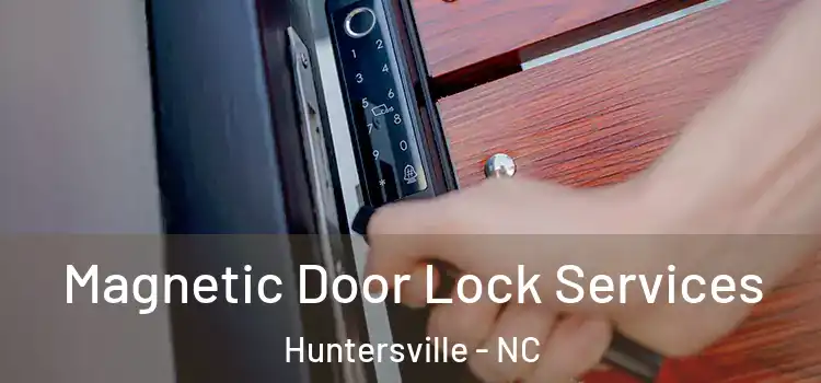  Magnetic Door Lock Services Huntersville - NC
