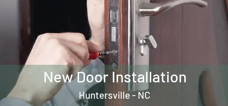 New Door Installation Huntersville - NC