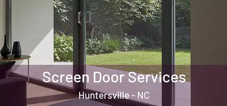 Screen Door Services Huntersville - NC