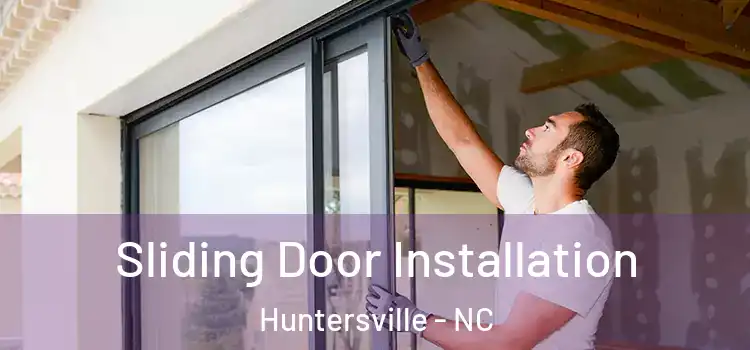 Sliding Door Installation Huntersville - NC